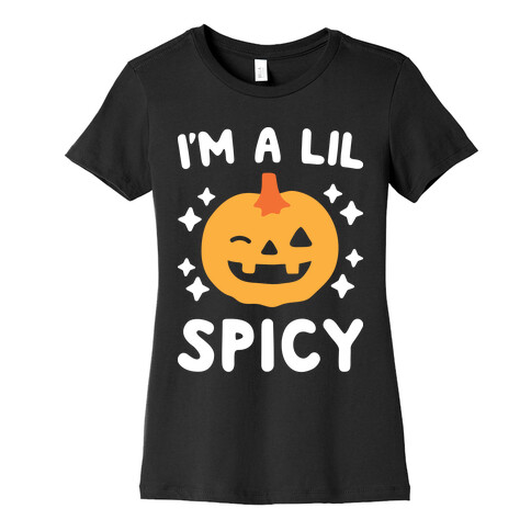 I'm A Lil Spicy Pumpkin Womens T-Shirt