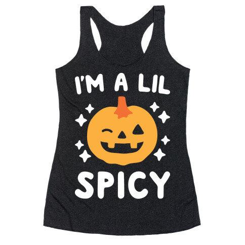 I'm A Lil Spicy Pumpkin Racerback Tank Top