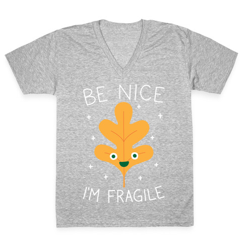 Be Nice I'm Fragile Leaf V-Neck Tee Shirt