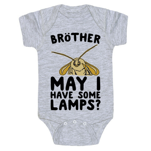 Brother May I Have Some Lamps Moth Meme Parody Baby One-Piece