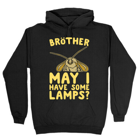 Brother May I Have Some Lamps Moth Meme Parody White Print Hooded Sweatshirt