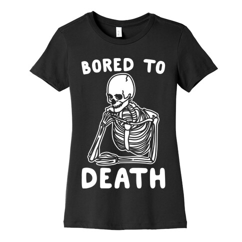 Bored To Death White Print Womens T-Shirt