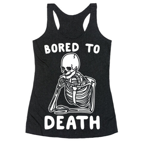 Bored To Death White Print Racerback Tank Top
