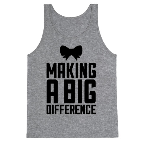 Making A Big Difference Tank Top