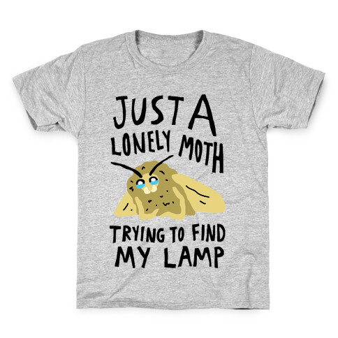 Just A Lonely Moth Trying To Find My Lamp Kids T-Shirt