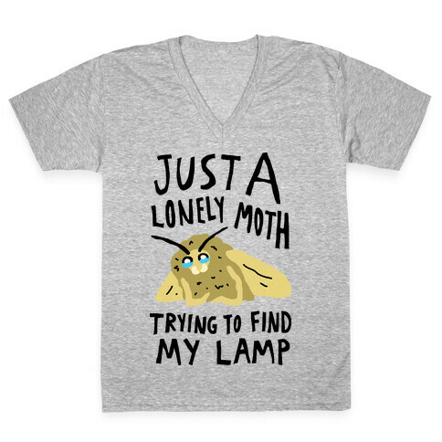 Just A Lonely Moth Trying To Find My Lamp V-Neck Tee Shirt