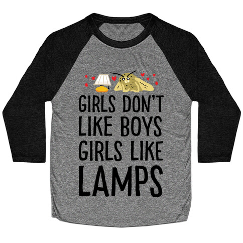 Girls Don't Like Boys Girls Like Lamps Baseball Tee