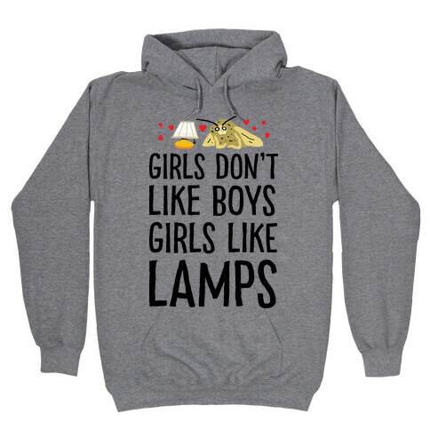 Girls Don't Like Boys Girls Like Lamps Hooded Sweatshirt