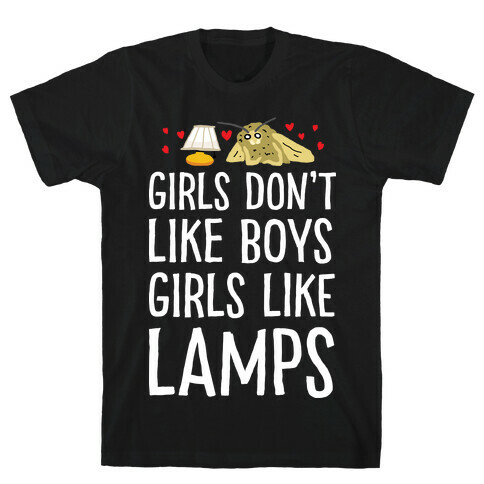 Girls Don't Like Boys Girls Like Lamps T-Shirt
