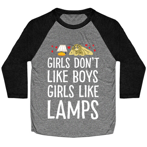 Girls Don't Like Boys Girls Like Lamps Baseball Tee