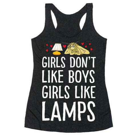 Girls Don't Like Boys Girls Like Lamps Racerback Tank Top