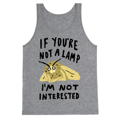 If You're Not A Lamp Im Not Interested Tank Top