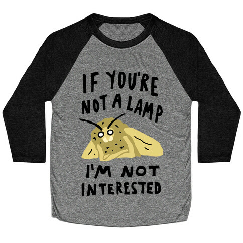 If You're Not A Lamp Im Not Interested Baseball Tee