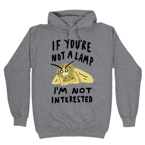 If You're Not A Lamp Im Not Interested Hooded Sweatshirt