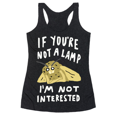 If You're Not A Lamp Im Not Interested Racerback Tank Top