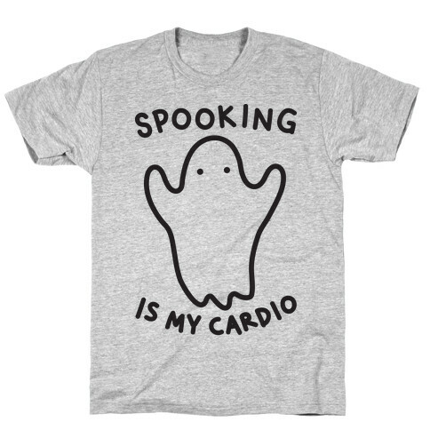 Spooking Is My Cardio T-Shirt