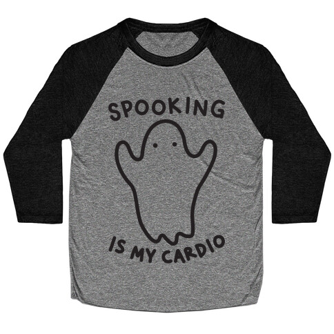 Spooking Is My Cardio Baseball Tee