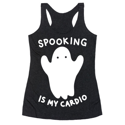 Spooking Is My Cardio Racerback Tank Top