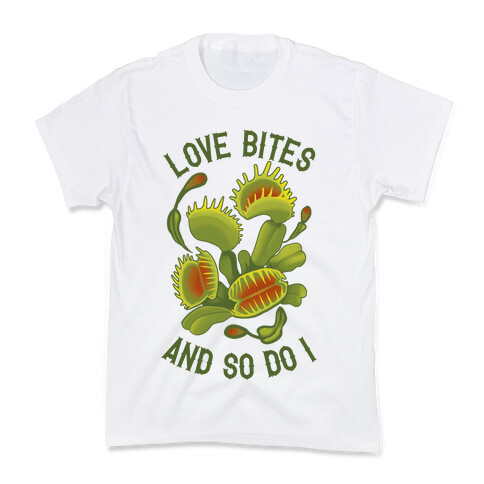 Love Bites, And So Do I Kids T-Shirt