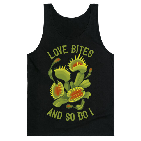 Love Bites, And So Do I Tank Top