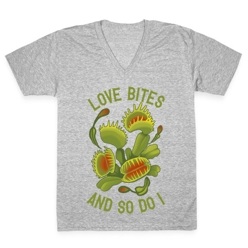 Love Bites, And So Do I V-Neck Tee Shirt