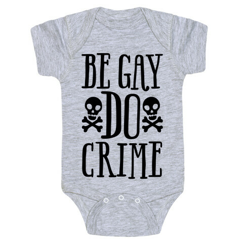Be Gay Do Crime  Baby One-Piece