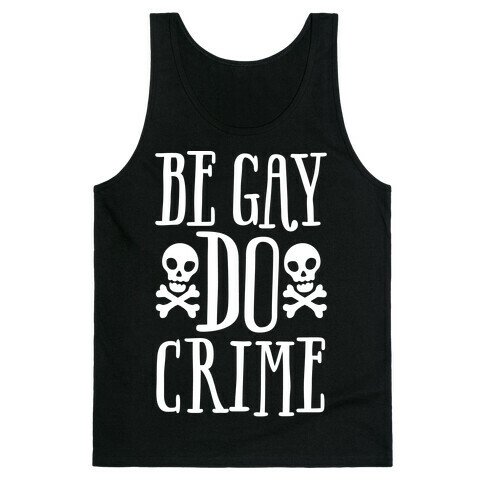 Be Gay Do Crime White Print Tank Top