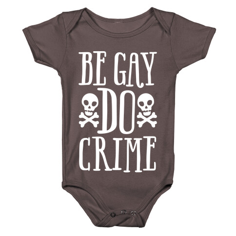 Be Gay Do Crime White Print Baby One-Piece