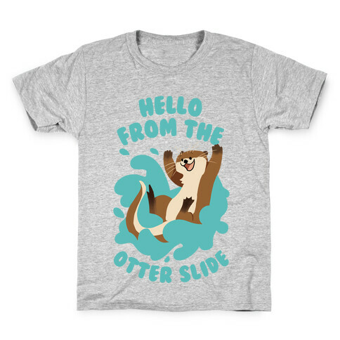 Hello From The Otter Slide Kids T-Shirt
