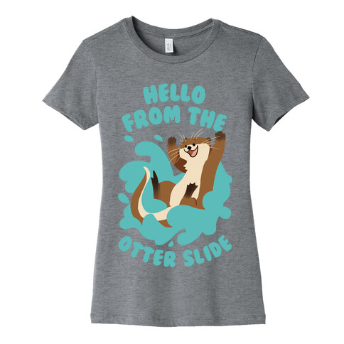 Hello From The Otter Slide Womens T-Shirt