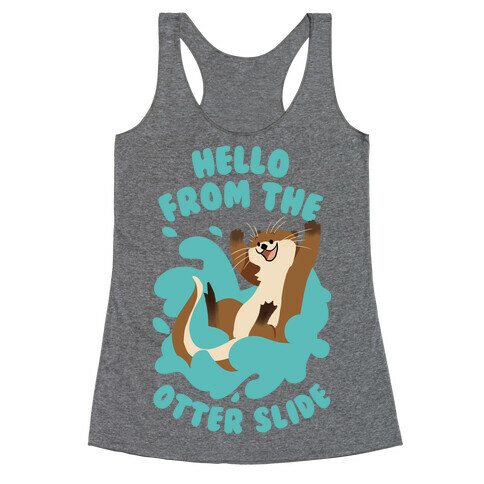 Hello From The Otter Slide Racerback Tank Top