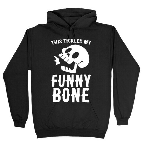 This Tickles My Funny Bone Hooded Sweatshirt