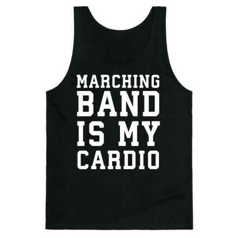 Marching Band is My Cardio Tank Top