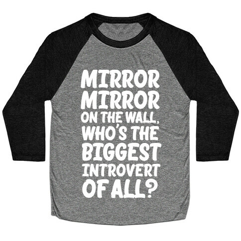 Who's the biggest introvert of all? Baseball Tee