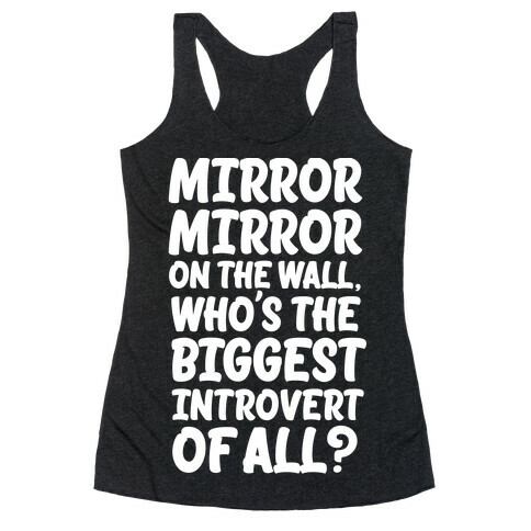 Who's the biggest introvert of all? Racerback Tank Top