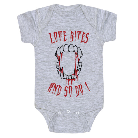 Love Bites And So Do I Baby One-Piece