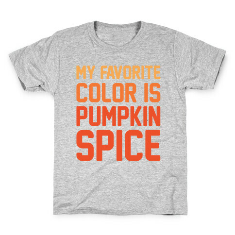 My favorite Color Is Pumpkin Spice Parody Kids T-Shirt