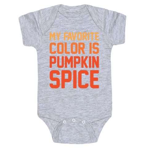 My favorite Color Is Pumpkin Spice Parody Baby One-Piece