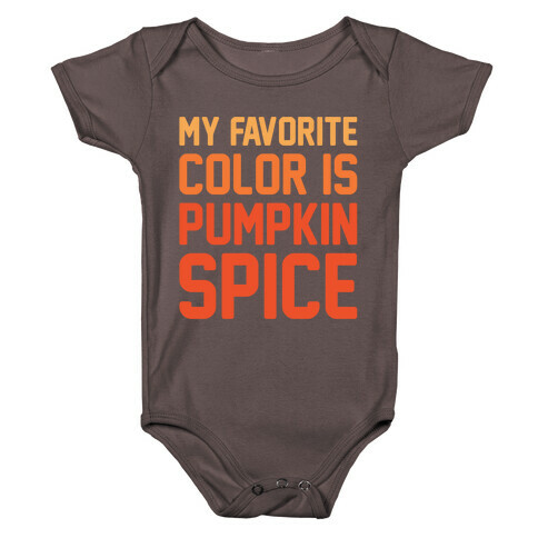 My favorite Color Is Pumpkin Spice Parody White Print Baby One-Piece