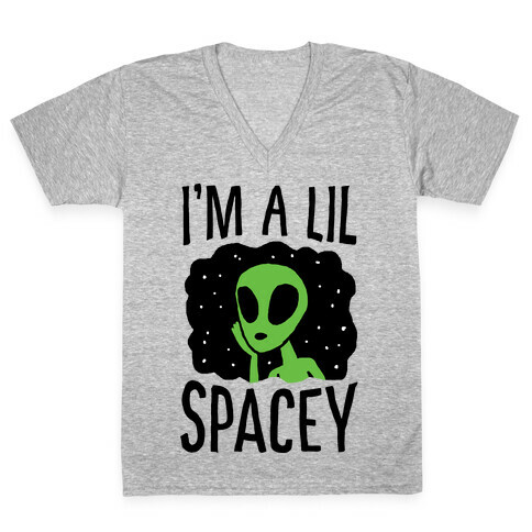 I'm A Lil Spacey Alien V-Neck Tee Shirt