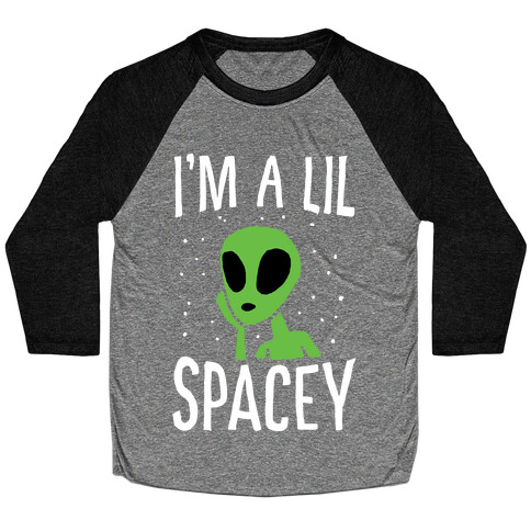 I'm A Lil Spacey Alien Baseball Tee