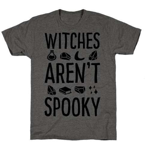 Witches Aren't Spooky T-Shirt