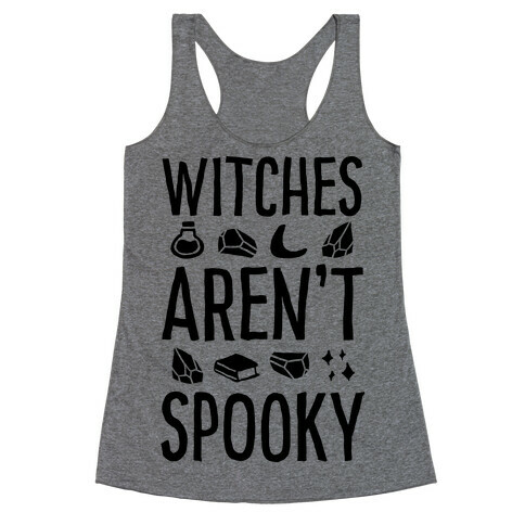 Witches Aren't Spooky Racerback Tank Top