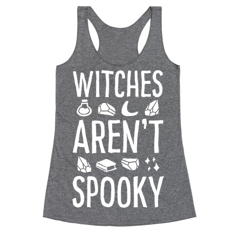 Witches Aren't Spooky Racerback Tank Top