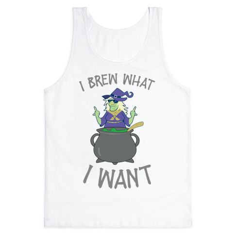 I Brew What I want Tank Top