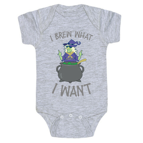 I Brew What I want Baby One-Piece