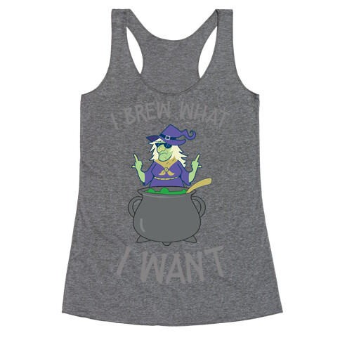 I Brew What I want Racerback Tank Top