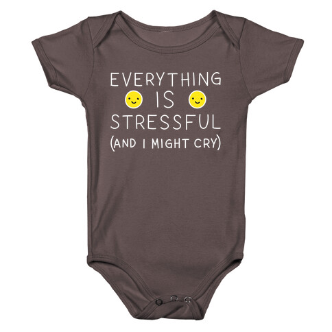 Everything Is Stressful (And I Might Cry) Baby One-Piece