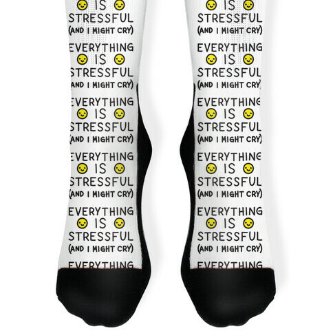 Everything Is Stressful (And I Might Cry) Sock