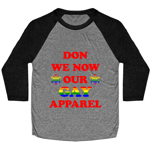 Don We Now Our Gay Apparel Baseball Tee